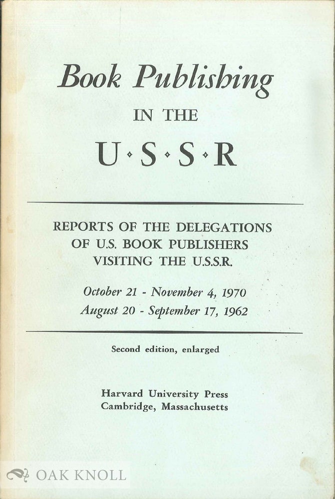 Order Nr. 10254 BOOK PUBLISHING IN THE U.S.S.R., REPORTS OF THE DELEGATIONS OF U.S. BOOK PUBLISHERS VISITING THE U.S.S.R.