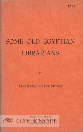 Order Nr. 10264 SOME OLD EGYPTIAN LIBRARIANS. Ernest Cushing Richardson