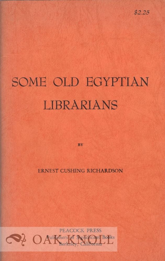 Order Nr. 10264 SOME OLD EGYPTIAN LIBRARIANS. Ernest Cushing Richardson.