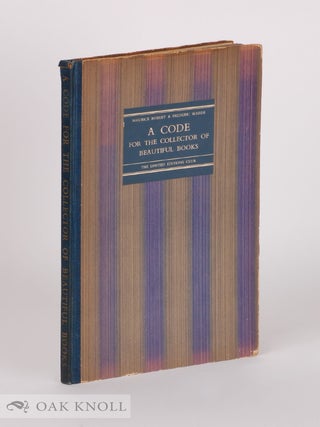 Order Nr. 10267 A CODE FOR THE COLLECTOR OF BEAUTIFUL BOOKS. Maurice Robert, Frederic Warde