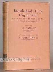Order Nr. 10309 BRITISH BOOK TRADE ORGANISATION; A REPORT ON THE WORK OF THE JOINT COMMITTEE. F. D. Sanders.