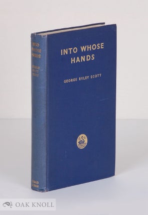 Order Nr. 10338 INTO WHOSE HANDS, AN EXAMINATION OF OBSCENE LIBEL. George Ryley Scott