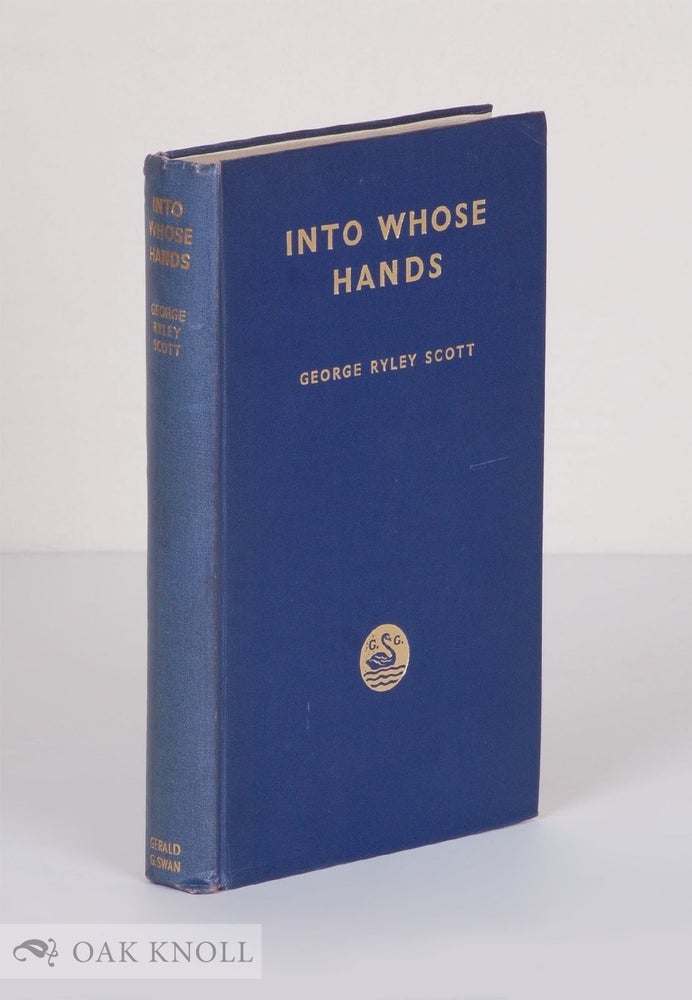 Order Nr. 10338 INTO WHOSE HANDS, AN EXAMINATION OF OBSCENE LIBEL. George Ryley Scott.