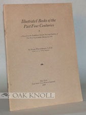 Order Nr. 10805 ILLUSTRATED BOOKS OF THE PAST FOUR CENTURIES A RECORD OF THE EXHIBITION HELD IN...
