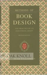 METHODS OF BOOK DESIGN, THE PRACTICE OF AN INDUSTRIAL CRAFT. Hugh Williamson.