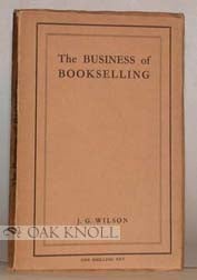 Order Nr. 10875 THE BUSINESS OF BOOKSELLING; THREE LECTURES GIVEN AT THE LONDON DAY TRAINING...