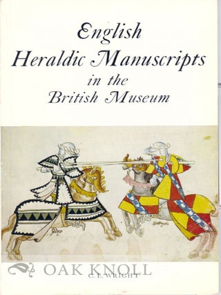 Order Nr. 10947 ENGLISH HERALDIC MANUSCRIPTS IN THE BRITISH MUSEUM. C. E Wright