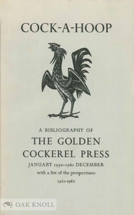 COCK-A-HOOP, A SEQUEL TO CHANTICLEER, PERTELOTE, AND COCKALORUM BEING A BIBLIOGRAPHY OF THE. David and Christopher Chambers.