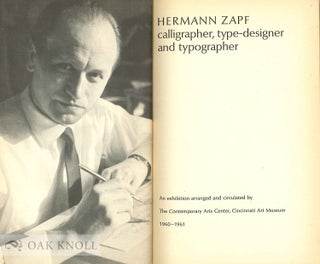 HERMANN ZAPF, CALLIGRAPHER, TYPE-DESIGNER AND TYPOGRAPHER AN EXHIBITION ARRANGED AND CIRCULATED BY THE CONTEMPORARY ARTS CENTER, CINCINNATI ART MUSEUM.