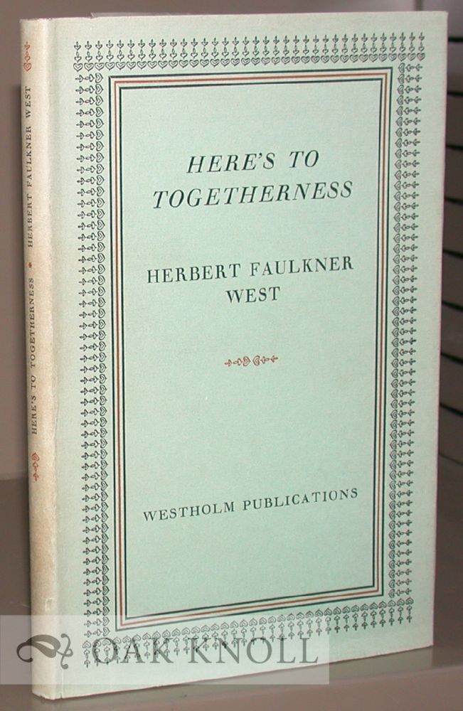 Order Nr. 11041 HERE'S TO TOGETHERNESS, A MODERN FABLE. Herbert Faulkner West.
