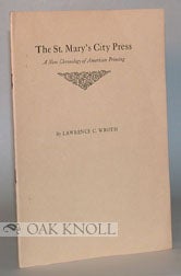 Order Nr. 11064 ST. MARY'S CITY PRESS, A NEW CHRONOLOGY OF AMERICAN PRINTING. Lawrence C. Wroth.