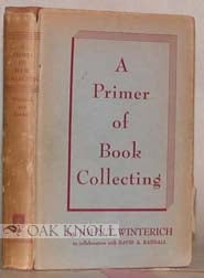 Order Nr. 11100 A PRIMER OF BOOK COLLECTING. John T. Winterich