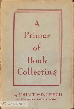 Order Nr. 11100 A PRIMER OF BOOK COLLECTING. John T. Winterich