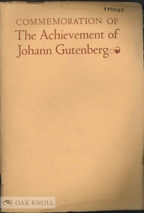 COMMEMORATION OF THE ACHIEVEMENT OF JOHANN GUTENBERG. Douglas C. McMurtrie.