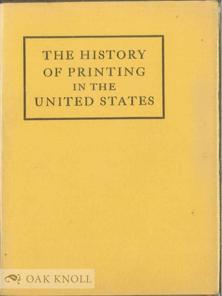 Order Nr. 11184 A HISTORY OF PRINTING IN THE UNITED STATES. Douglas C. McMurtrie