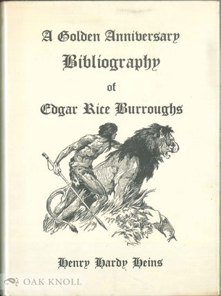 Order Nr. 11270 A GOLDEN ANNIVERSARY BIBLIOGRAPHY OF EDGAR RICE BURROUGHS. Henry Hardy Heins