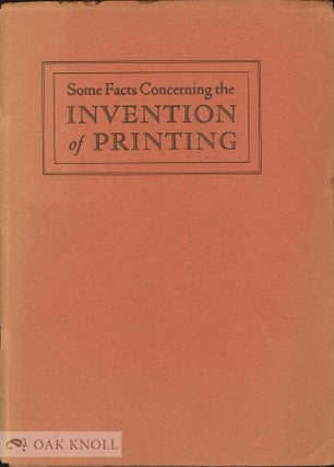 Order Nr. 11560 SOME FACTS CONCERNING THE INVENTION OF PRINTING. Douglas C. McMurtrie