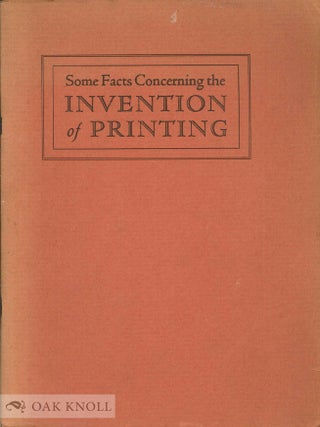 SOME FACTS CONCERNING THE INVENTION OF PRINTING. Douglas C. McMurtrie.