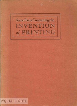 Order Nr. 11561 SOME FACTS CONCERNING THE INVENTION OF PRINTING. Douglas C. McMurtrie
