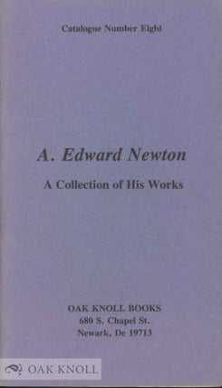 A. EDWARD NEWTON, A COLLECTION OF HIS WORKS