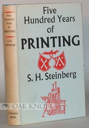 Order Nr. 11656 FIVE HUNDRED YEARS OF PRINTING. S. H. Steinberg