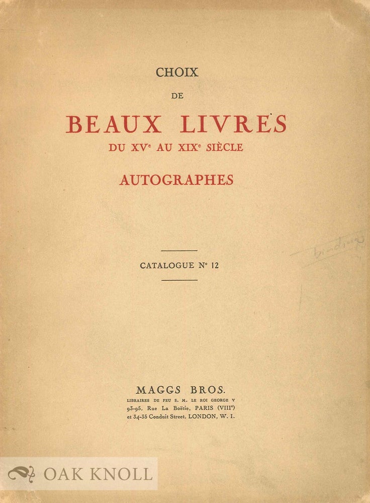 Order Nr. 11758 CHOIX DE BEAUX LIVRES DU XVe AU XIXe SIÈCLE, AUTOGRAPHES. Maggs 12.