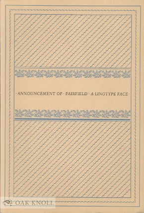 Order Nr. 11828 FAIRFIELD, NEW LINOTYPE FACE DESIGNED BY RUDOLPH RUZICKA WITH AN ESSAY ON THE...