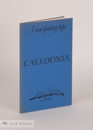 Order Nr. 11838 CALEDONIA, A NEW PRINTING TYPE DESIGNED FOR MERGENTHALER LINOTYPE COMPANY BY W.A....