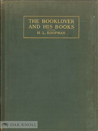 Order Nr. 11897 THE BOOKLOVER AND HIS BOOKS. Harry Lyman Koopman