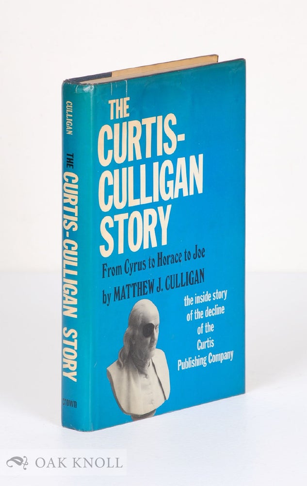 Order Nr. 11933 THE CURTIS-CULLIGAN STORY, FROM CYRUS TO HORACE TO JOE. Matthew J. Culligan.