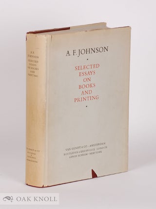 Order Nr. 11995 A.F. JOHNSON, SELECTED ESSAYS ON BOOKS AND PRINTING. Percy H. Muir