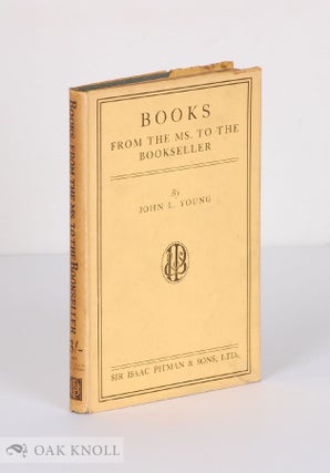 BOOKS FROM THE MS. TO THE BOOKSELLER. John L. Young.