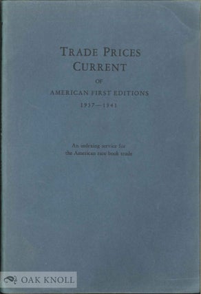 Order Nr. 12101 TRADE PRICES CURRENT OF AMERICAN FIRST EDITIONS 1937-1941