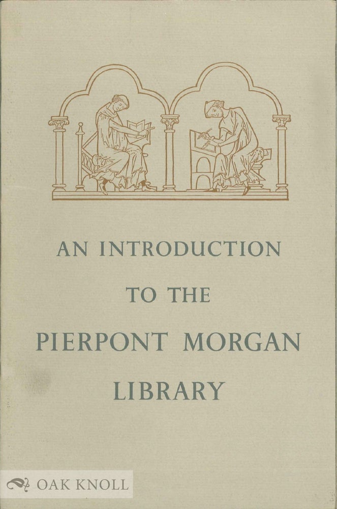 Order Nr. 12111 AN INTRODUCTION TO THE PIERPONT MORGAN LIBRARY. Frederick B. Adams.