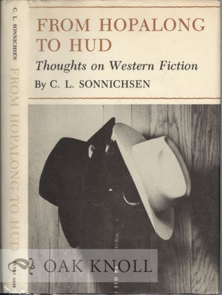 Order Nr. 12205 FROM HOPALONG TO HUD, THOUGHTS ON WESTERN FICTION. C. L. Sonnichsen