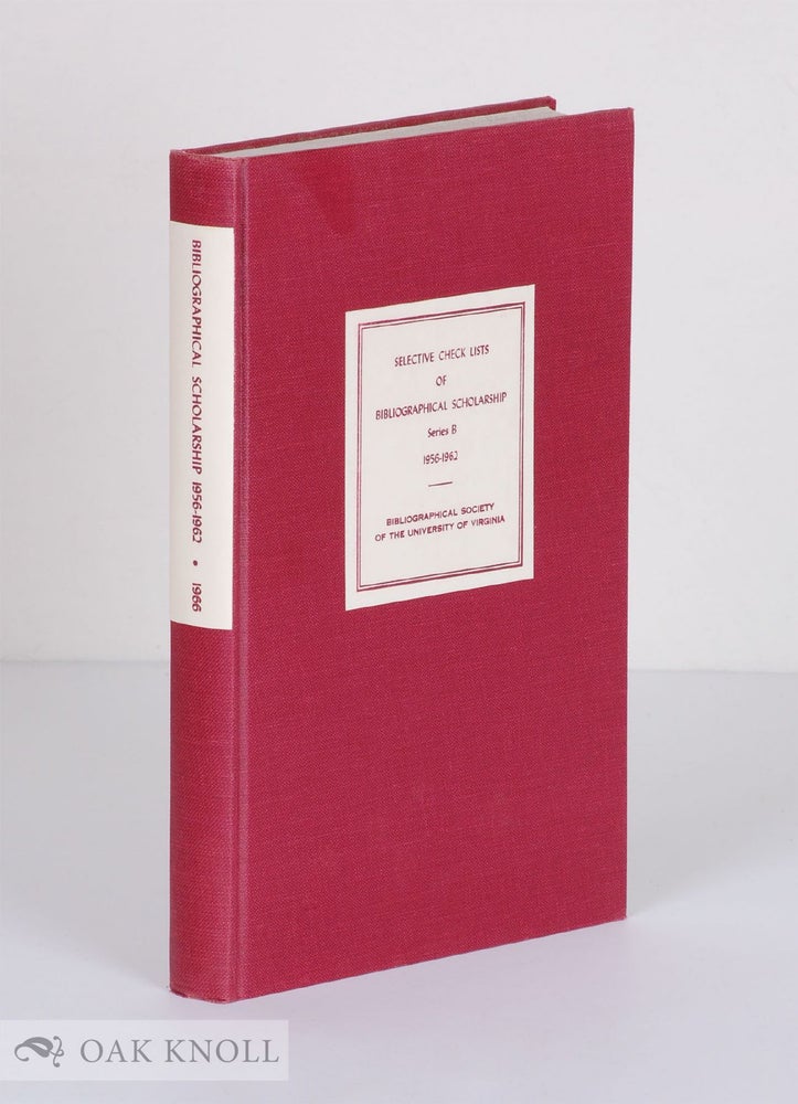 Order Nr. 12361 SELECTIVE CHECK LISTS OF BIBLIOGRAPHICAL SCHOLARSHIP, SERIES B, 1956- 1962. Howell J. Heaney.