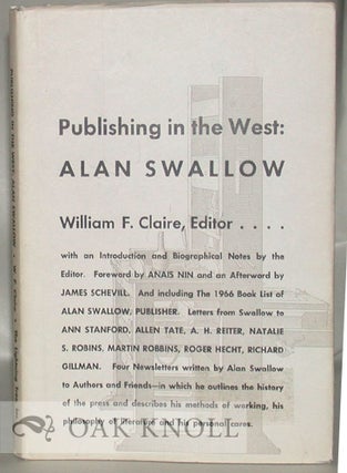 Order Nr. 12366 PUBLISHING IN THE WEST: ALAN SWALLOW SOME LETTERS AND COMMENTARIES. William F....