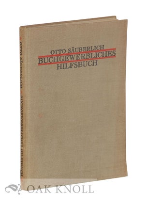 Order Nr. 12411 BUCHGEWERBLICHES HILFSBUCH, DARSTELLUNG DER BUCHGEWERBLICH -TECHNISCHEN VERFAHREN...