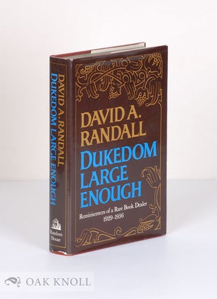 Order Nr. 12476 DUKEDOM LARGE ENOUGH, REMINISCENCES OF A RARE BOOK DEALER. David A. Randall