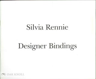 Order Nr. 12481 SILVIA RENNIE, DESIGNER BINDINGS AN EXHIBITION OF FINE BINDINGS HELD AT...