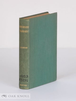Order Nr. 12585 LIBRARIANS' GLOSSARY, TERMS USED IN LIBRARIANSHIP AND THE BOOKCRAFTS. L. Montague...