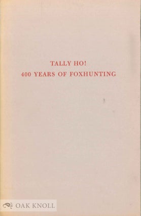 Order Nr. 12931 TALLY HO! 400 YEARS OF FOXHUNTING BOOKS, MANUSCRIPTS, PRINTS AND DRAWINGS FROM...