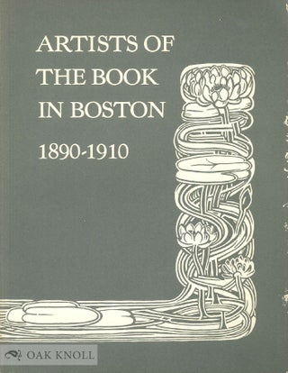 Order Nr. 12967 ARTISTS OF THE BOOK IN BOSTON, 1890-1910. Nancy Finlay