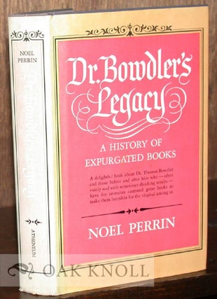 Order Nr. 13341 DR. BOWDLER'S LEGACY, A HISTORY OF EXPURGATED BOOKS IN ENGLAND AND AMERICA. Noel...