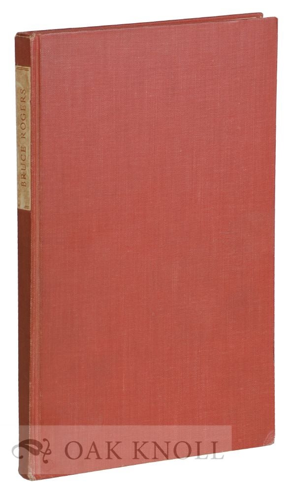 Order Nr. 13585 BRUCE ROGERS: A BIBLIOGRAPHY, HITHERTO UNRECORDED WORK 1889-1925. COMPLETE WORK, 1925-1936. Irvin Haas.