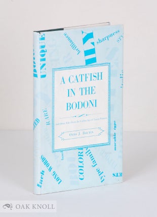 Order Nr. 13591 A CATFISH IN THE BODONI, AND OTHER TALES FROM THE GOLDEN AGE OF TRAMP PRINTERS....