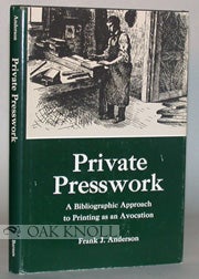 Order Nr. 13665 PRIVATE PRESS WORK, A BIBLIOGRAPHIC APPROACH TO PRINTING AS AN AVOCATION. Frank...