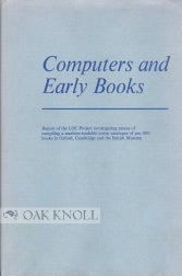 Order Nr. 13726 COMPUTERS AND EARLY BOOKS, REPORT OF THE LOC PROJECT INVESTIGATING MEANS OF...