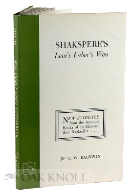 Order Nr. 13739 SHAKESPEARE'S LOVE'S LABOR'S WON, NEW EVIDENCE FROM THE ACCOUNT BOOKS OF AN...