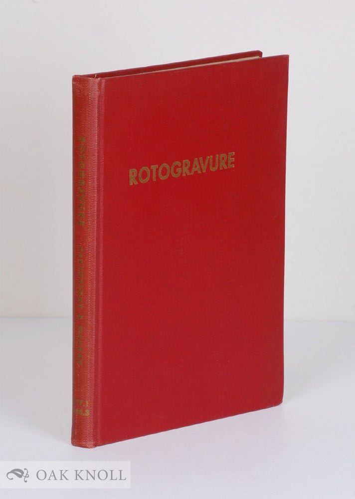 Order Nr. 13747 ROTOGRAVURE, A SURVEY OF EUROPEAN AND AMERICAN METHODS. H. M. Cartwright, Robert Mackay.